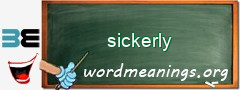 WordMeaning blackboard for sickerly